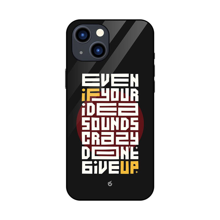 Crazy Ideas Motivational Quotes Glass Case for iPhone - Fitoorz