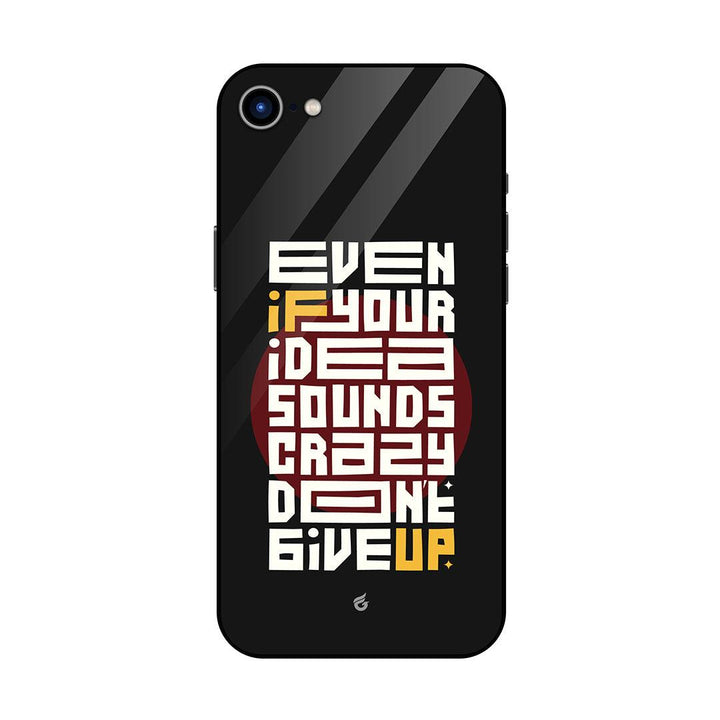 Crazy Ideas Motivational Quotes Glass Case for iPhone - Fitoorz