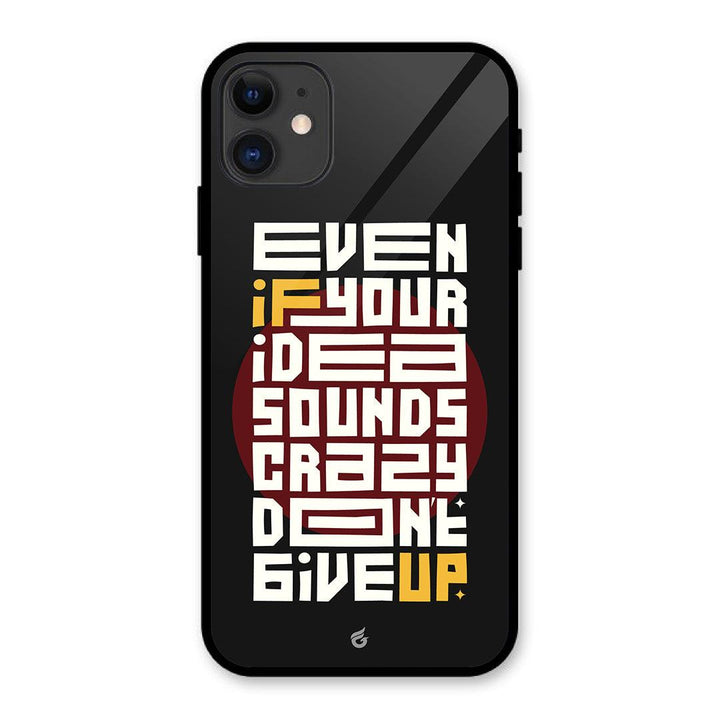 Crazy Ideas Motivational Quotes Glass Case for iPhone - Fitoorz